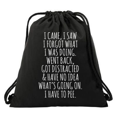 Funny Senior Citizen I Came I Saw I Forgot What I Was Doing Drawstring Bag