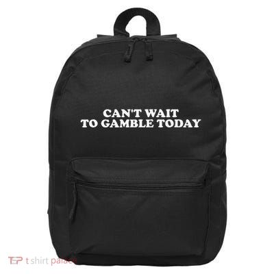 Funny Saying CanT Wait To Gamble Today Gift 16 in Basic Backpack