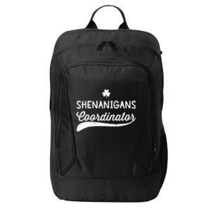 Funny Shenanigans Coordinator For St Patricks Day Outfit City Backpack