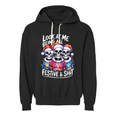 Funny Skeleton Christmas Look At Me All Festive And Garment-Dyed Fleece Hoodie