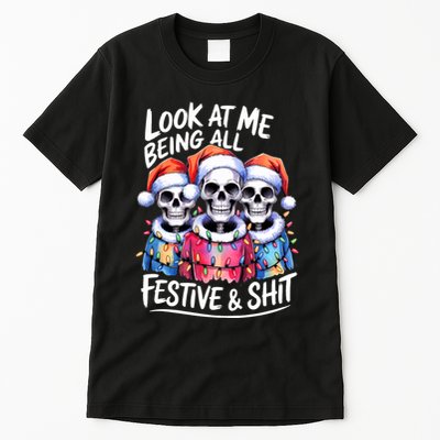 Funny Skeleton Christmas Look At Me All Festive And Tall T-Shirt