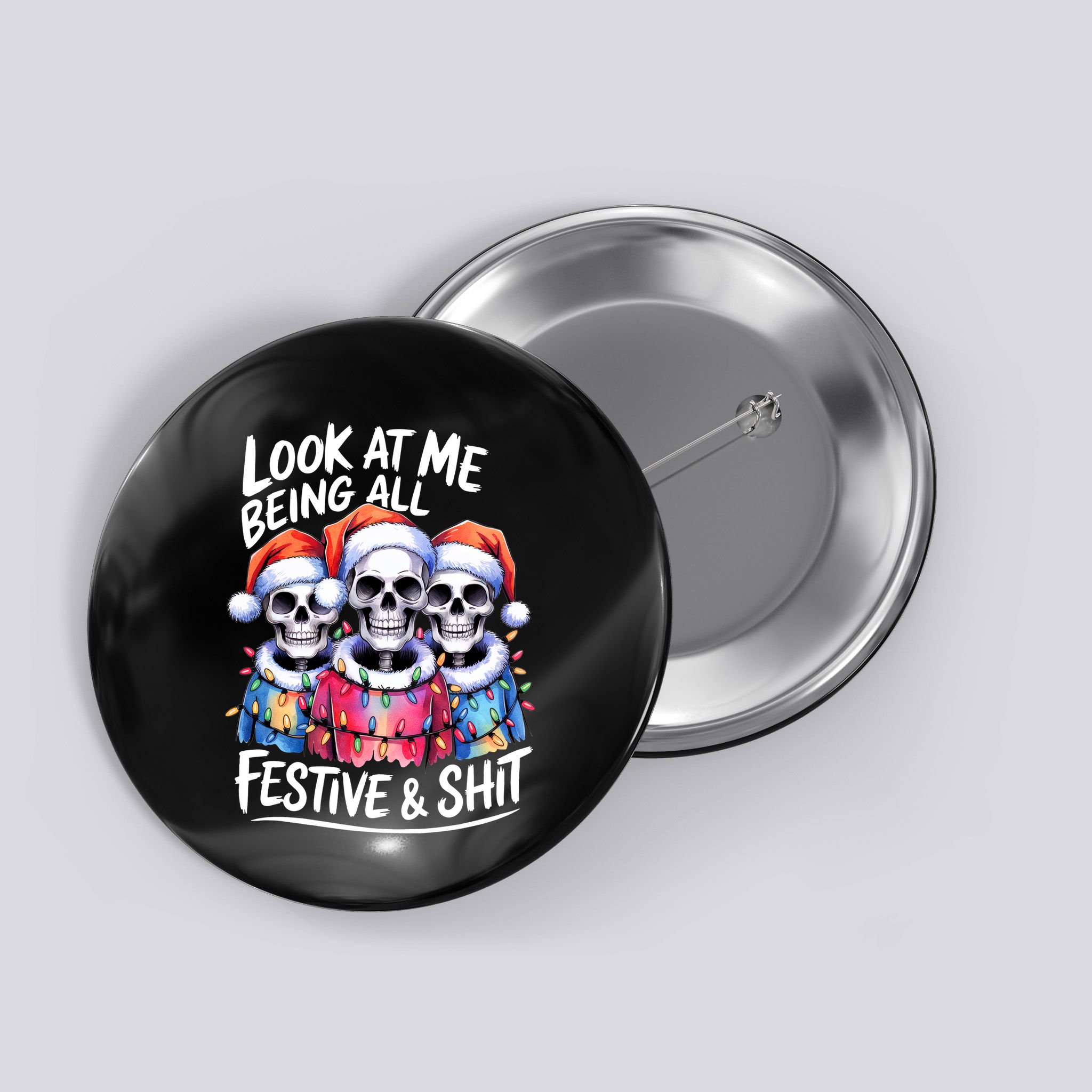 Funny Skeleton Christmas Look At Me All Festive And Button