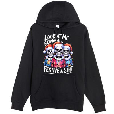 Funny Skeleton Christmas Look At Me All Festive And Premium Pullover Hoodie