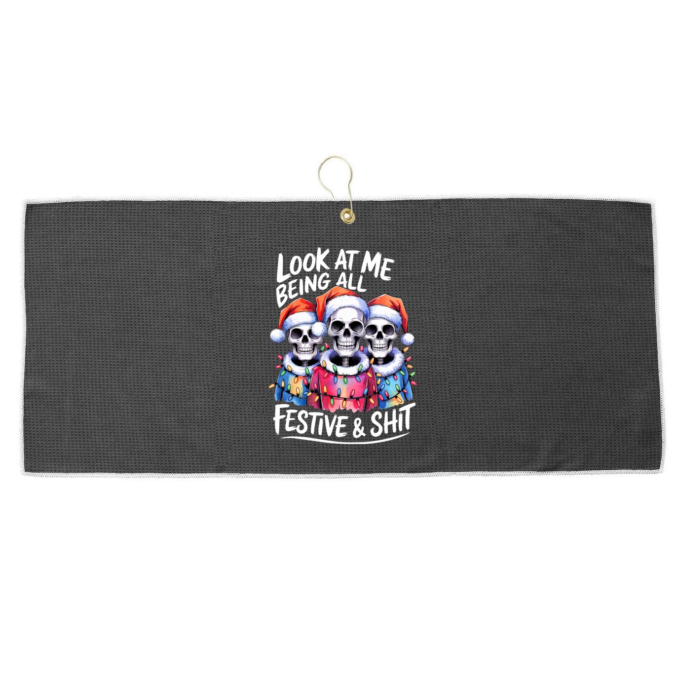 Funny Skeleton Christmas Look At Me All Festive And Large Microfiber Waffle Golf Towel