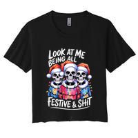 Funny Skeleton Christmas Look At Me All Festive And Women's Crop Top Tee