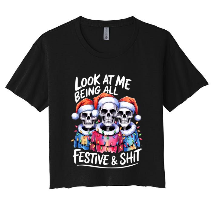 Funny Skeleton Christmas Look At Me All Festive And Women's Crop Top Tee