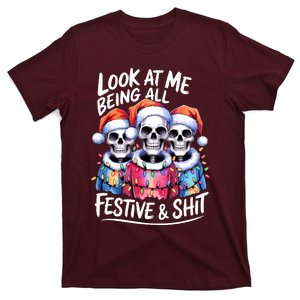 Funny Skeleton Christmas Look At Me All Festive And T-Shirt