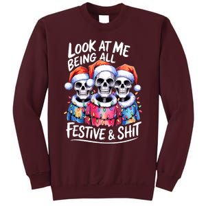 Funny Skeleton Christmas Look At Me All Festive And Tall Sweatshirt