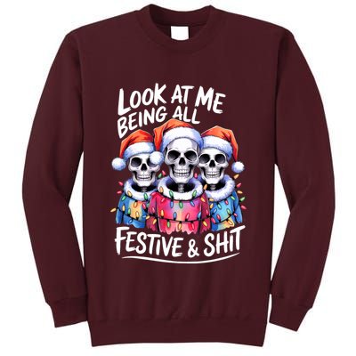 Funny Skeleton Christmas Look At Me All Festive And Tall Sweatshirt