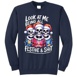 Funny Skeleton Christmas Look At Me All Festive And Sweatshirt