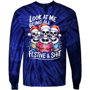 Funny Skeleton Christmas Look At Me All Festive And Tie-Dye Long Sleeve Shirt