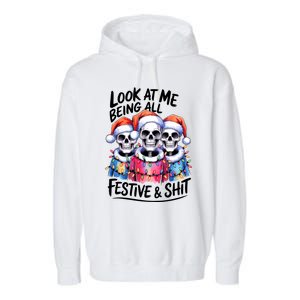 Funny Skeleton Christmas Look At Me All Festive And Garment-Dyed Fleece Hoodie