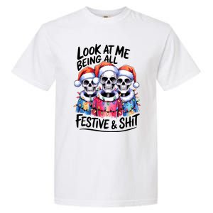 Funny Skeleton Christmas Look At Me All Festive And Garment-Dyed Heavyweight T-Shirt