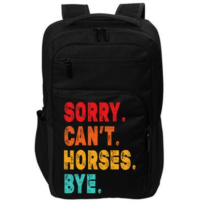 Funny Sorry Cant Horses Bye Sarcasm Funny Sarcasm Gift Impact Tech Backpack