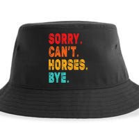 Funny Sorry Cant Horses Bye Sarcasm Funny Sarcasm Gift Sustainable Bucket Hat