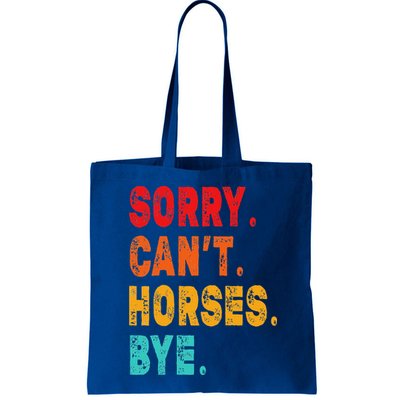 Funny Sorry Cant Horses Bye Sarcasm Funny Sarcasm Gift Bag