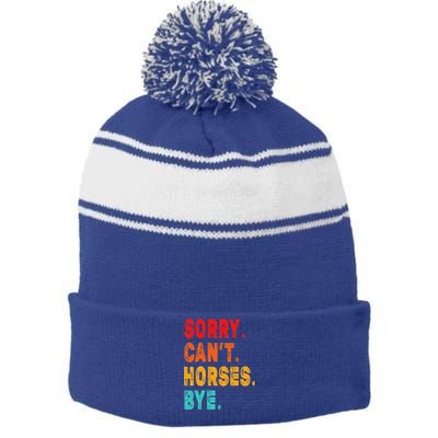 Funny Sorry Cant Horses Bye Sarcasm Funny Sarcasm Gift Stripe Pom Pom Beanie