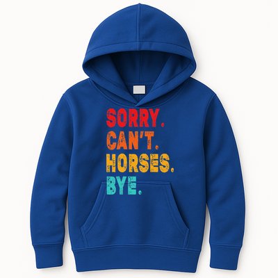 Funny Sorry Cant Horses Bye Sarcasm Funny Sarcasm Gift Kids Hoodie