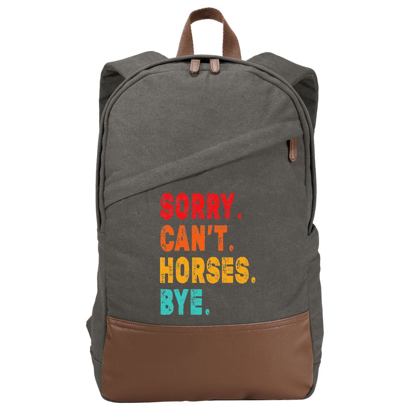 Funny Sorry Cant Horses Bye Sarcasm Funny Sarcasm Gift Cotton Canvas Backpack