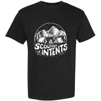 Funny Scout Camper Scouting Is Intents Camping Outdoor Garment-Dyed Heavyweight T-Shirt