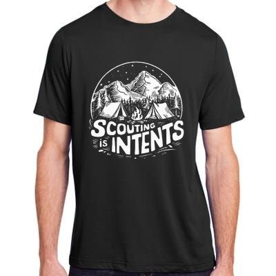 Funny Scout Camper Scouting Is Intents Camping Outdoor Adult ChromaSoft Performance T-Shirt