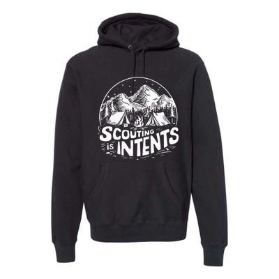 Funny Scout Camper Scouting Is Intents Camping Outdoor Premium Hoodie