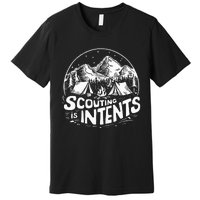 Funny Scout Camper Scouting Is Intents Camping Outdoor Premium T-Shirt