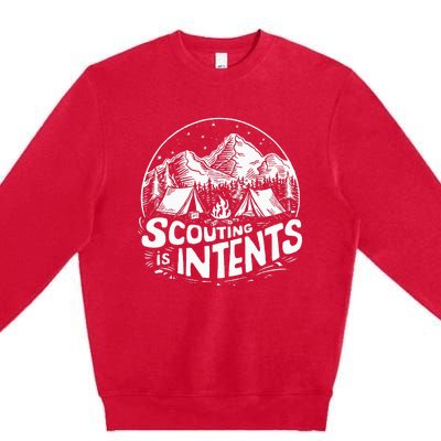 Funny Scout Camper Scouting Is Intents Camping Outdoor Premium Crewneck Sweatshirt