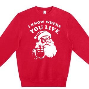 Funny Santa Christmas I Know Where You Live Premium Crewneck Sweatshirt