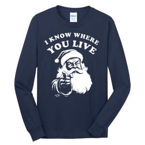 Funny Santa Christmas I Know Where You Live Tall Long Sleeve T-Shirt