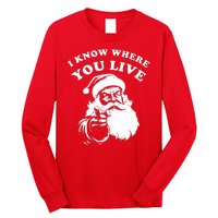 Funny Santa Christmas I Know Where You Live Long Sleeve Shirt