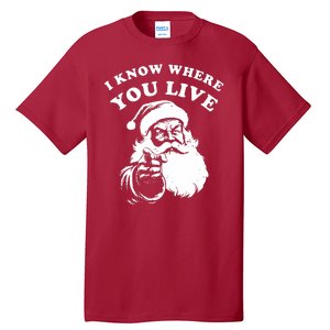 Funny Santa Christmas I Know Where You Live Tall T-Shirt