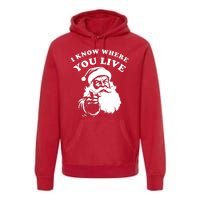 Funny Santa Christmas I Know Where You Live Premium Hoodie