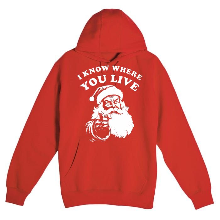 Funny Santa Christmas I Know Where You Live Premium Pullover Hoodie