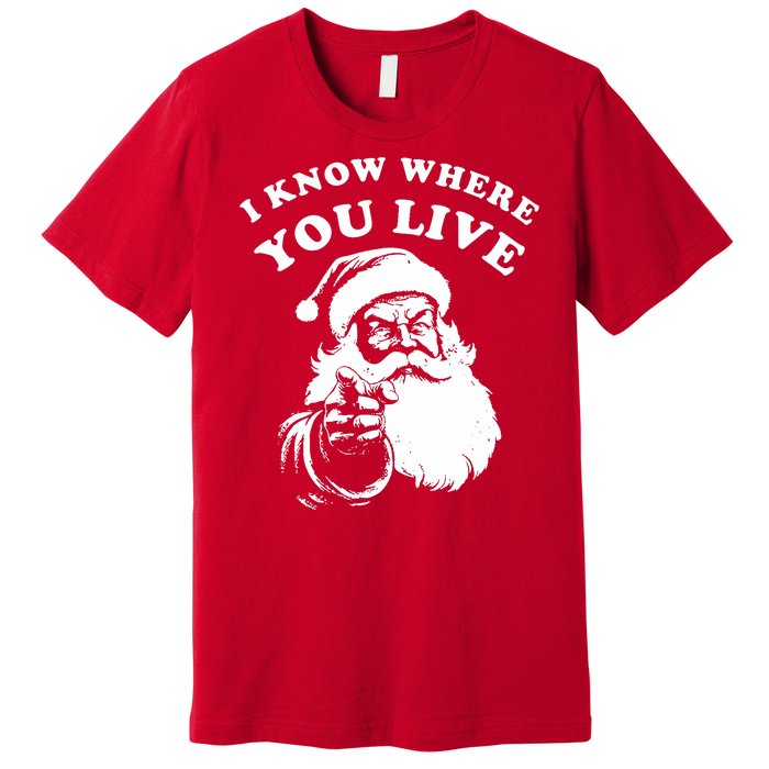 Funny Santa Christmas I Know Where You Live Premium T-Shirt