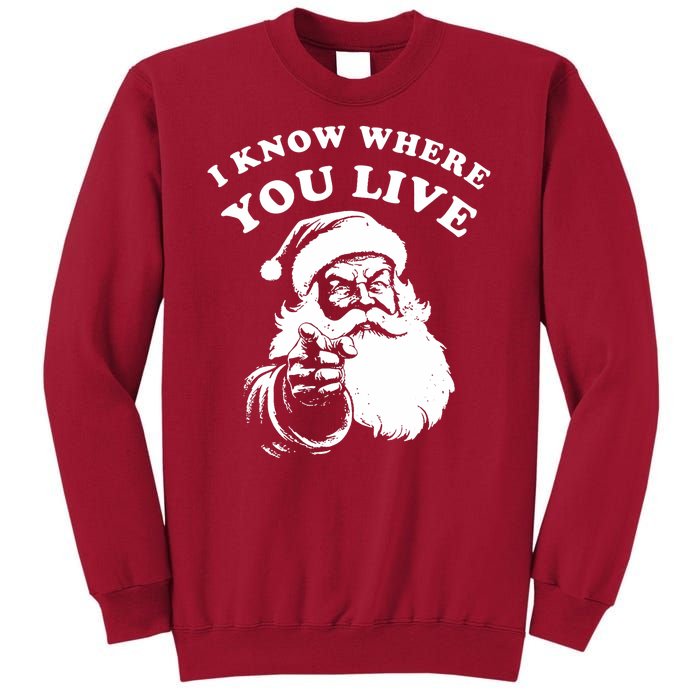 Funny Santa Christmas I Know Where You Live Tall Sweatshirt