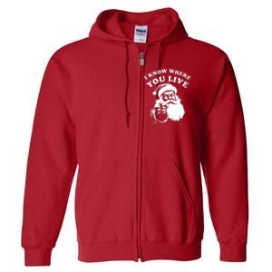 Funny Santa Christmas I Know Where You Live Full Zip Hoodie