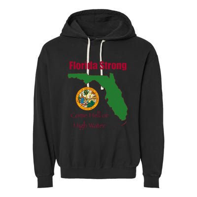 Florida Strong Come Hell Or High Water Garment-Dyed Fleece Hoodie