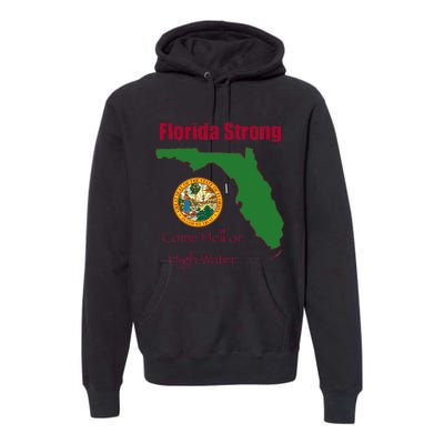 Florida Strong Come Hell Or High Water Premium Hoodie