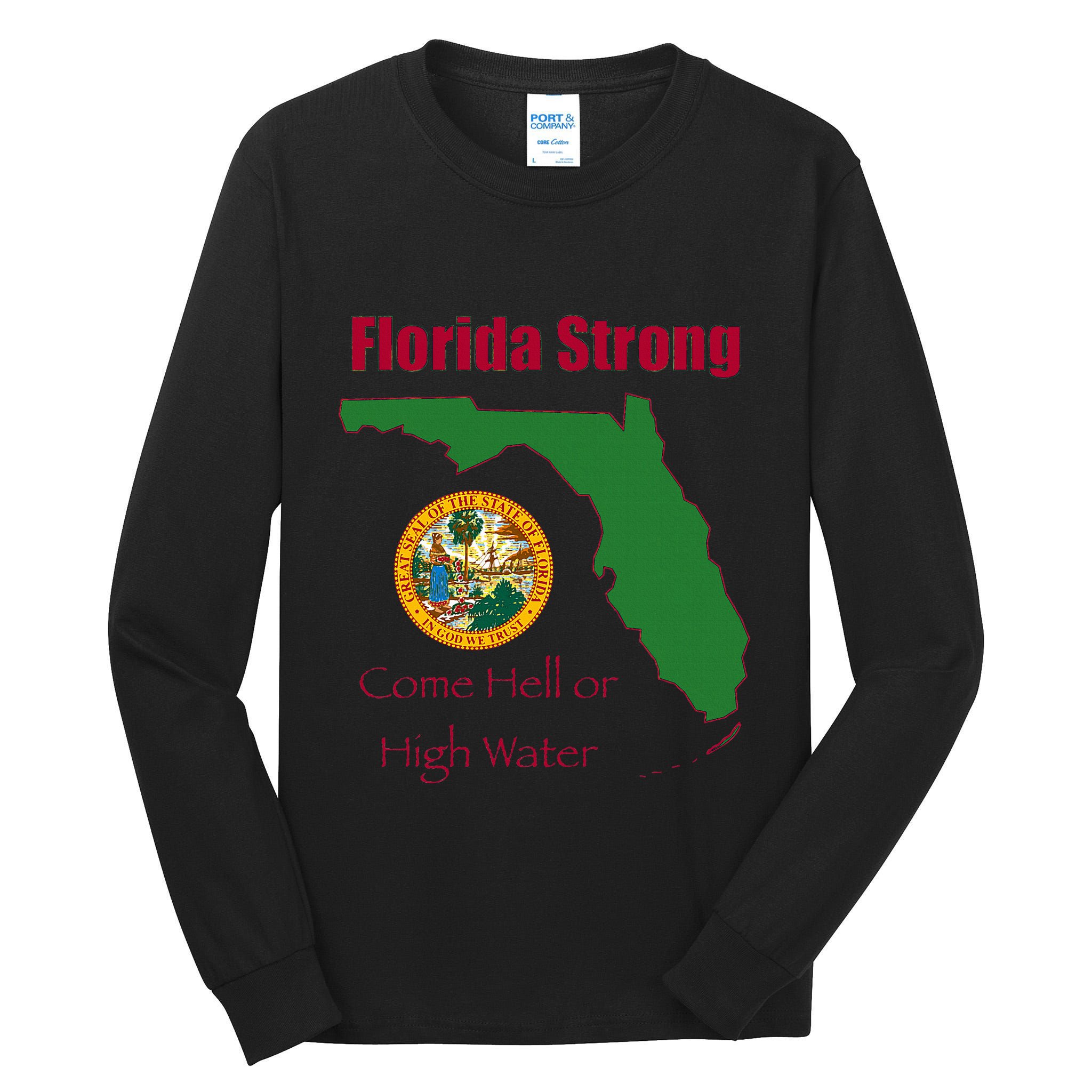 Florida Strong Come Hell Or High Water Tall Long Sleeve T-Shirt