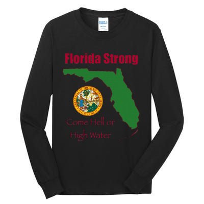 Florida Strong Come Hell Or High Water Tall Long Sleeve T-Shirt