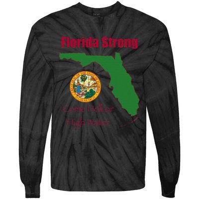 Florida Strong Come Hell Or High Water Tie-Dye Long Sleeve Shirt