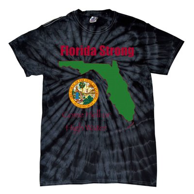 Florida Strong Come Hell Or High Water Tie-Dye T-Shirt