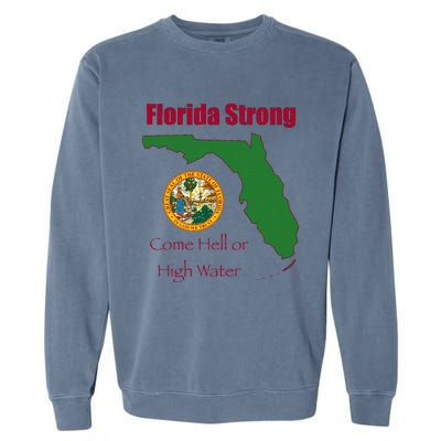 Florida Strong Come Hell Or High Water Garment-Dyed Sweatshirt