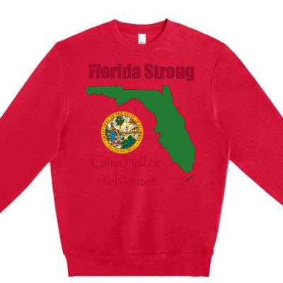 Florida Strong Come Hell Or High Water Premium Crewneck Sweatshirt