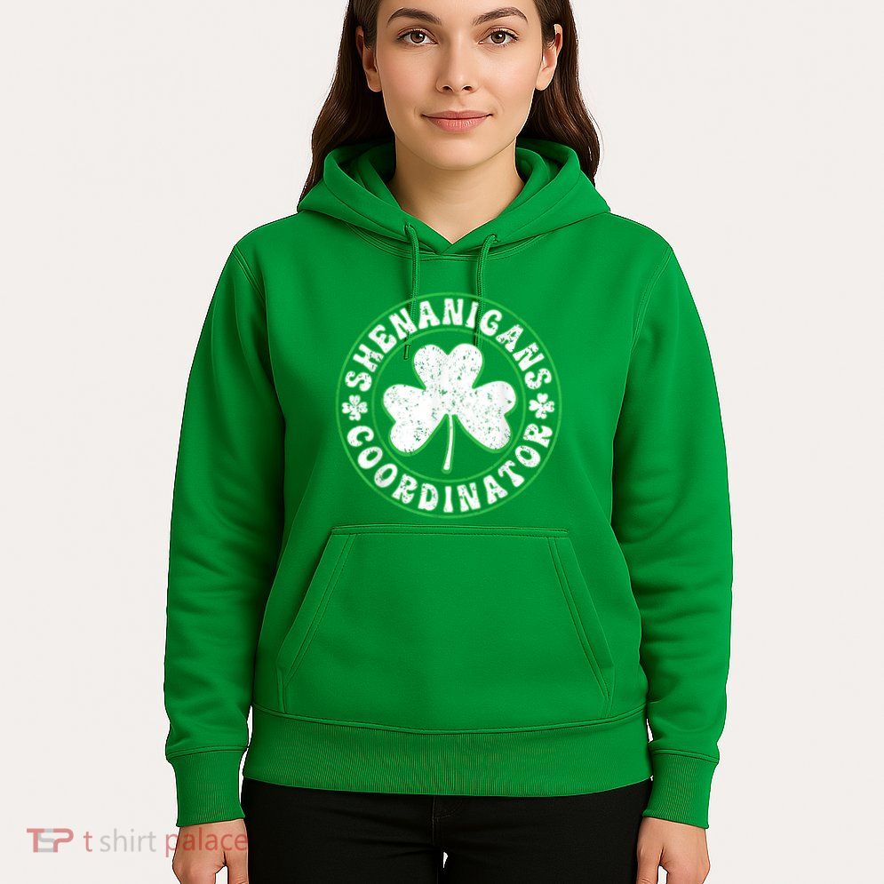 Funny Shenanigans Coordinator For St Patricks Day Hoodie