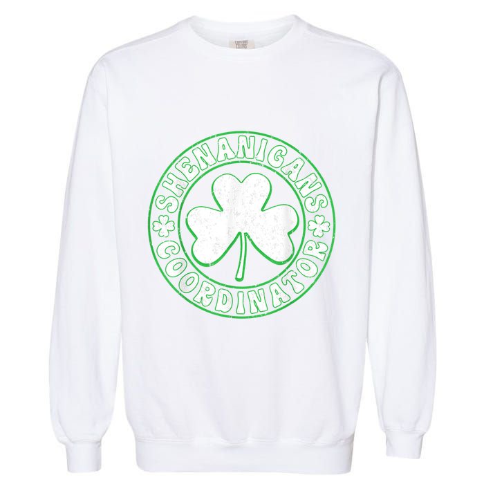 Funny Shenanigans Coordinator For St Patricks Day Garment-Dyed Sweatshirt