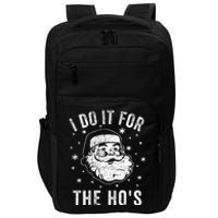 Funny Santa Clause I Do It For The HoS Santa Impact Tech Backpack