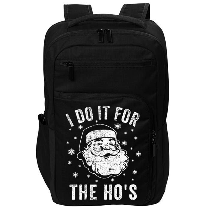 Funny Santa Clause I Do It For The HoS Santa Impact Tech Backpack