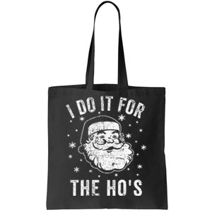 Funny Santa Clause I Do It For The HoS Santa Tote Bag